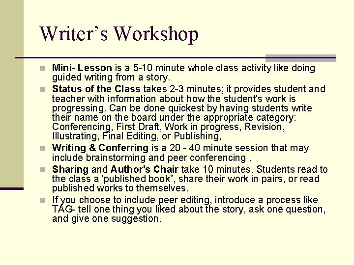 Writer’s Workshop n Mini- Lesson is a 5 -10 minute whole class activity like