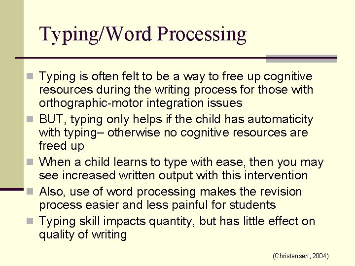Typing/Word Processing n Typing is often felt to be a way to free up