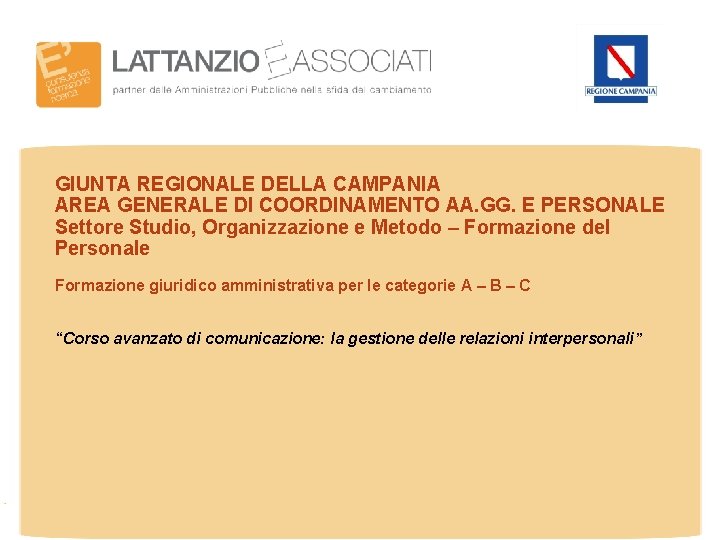 GIUNTA REGIONALE DELLA CAMPANIA AREA GENERALE DI COORDINAMENTO AA. GG. E PERSONALE Settore Studio,