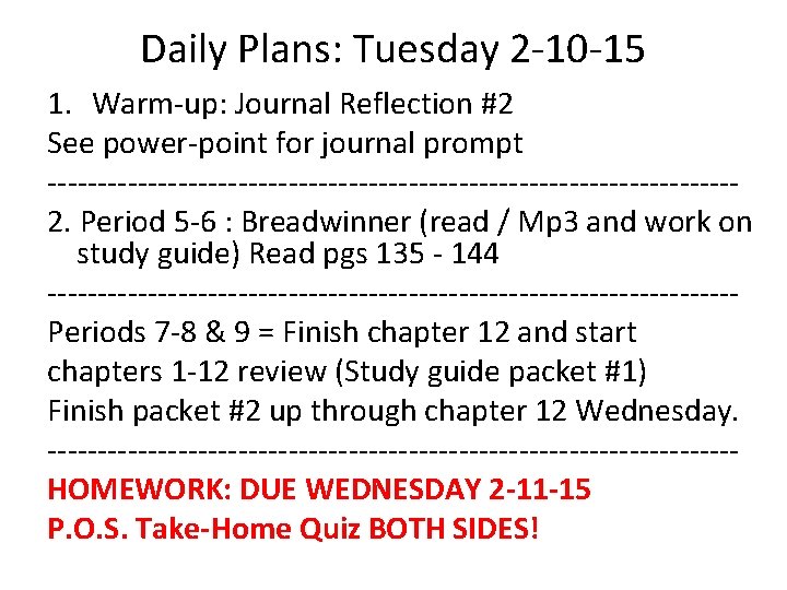 Daily Plans: Tuesday 2 -10 -15 1. Warm-up: Journal Reflection #2 See power-point for