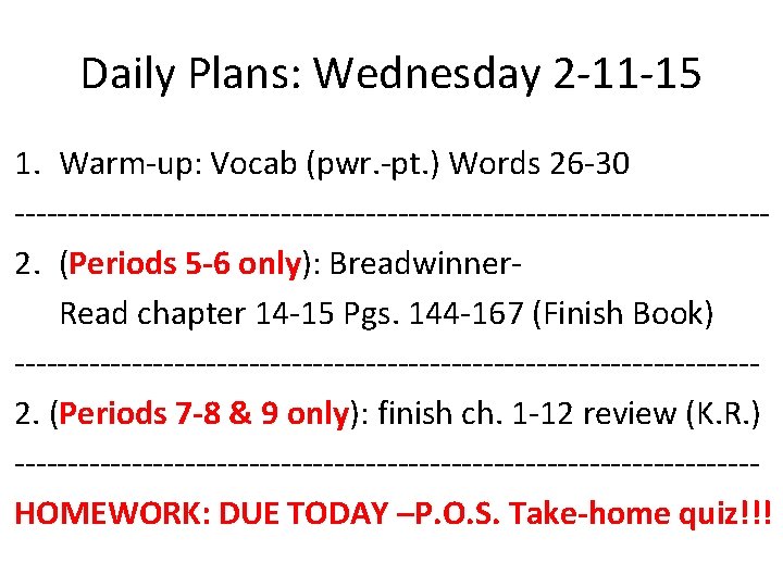 Daily Plans: Wednesday 2 -11 -15 1. Warm-up: Vocab (pwr. -pt. ) Words 26