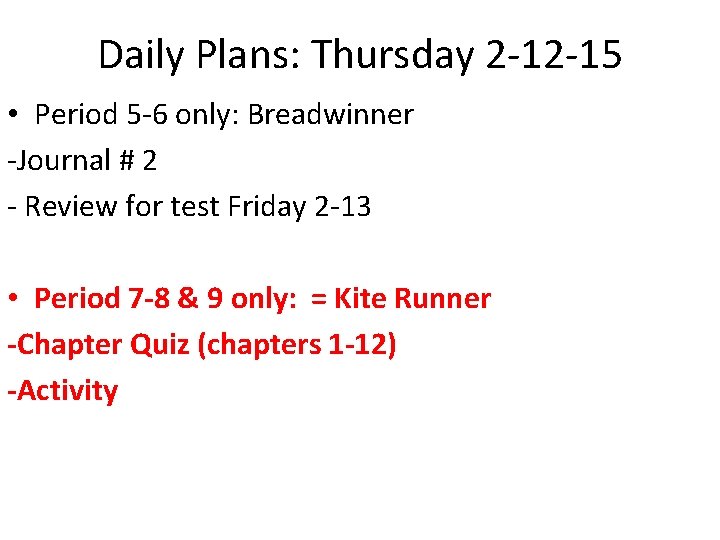 Daily Plans: Thursday 2 -12 -15 • Period 5 -6 only: Breadwinner -Journal #