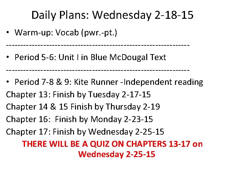 Daily Plans: Wednesday 2 -18 -15 • Warm-up: Vocab (pwr. -pt. ) -------------------------------- •
