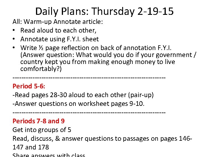 Daily Plans: Thursday 2 -19 -15 All: Warm-up Annotate article: • Read aloud to