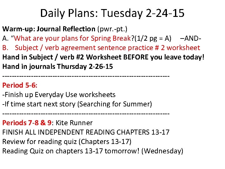 Daily Plans: Tuesday 2 -24 -15 Warm-up: Journal Reflection (pwr. -pt. ) A. “What