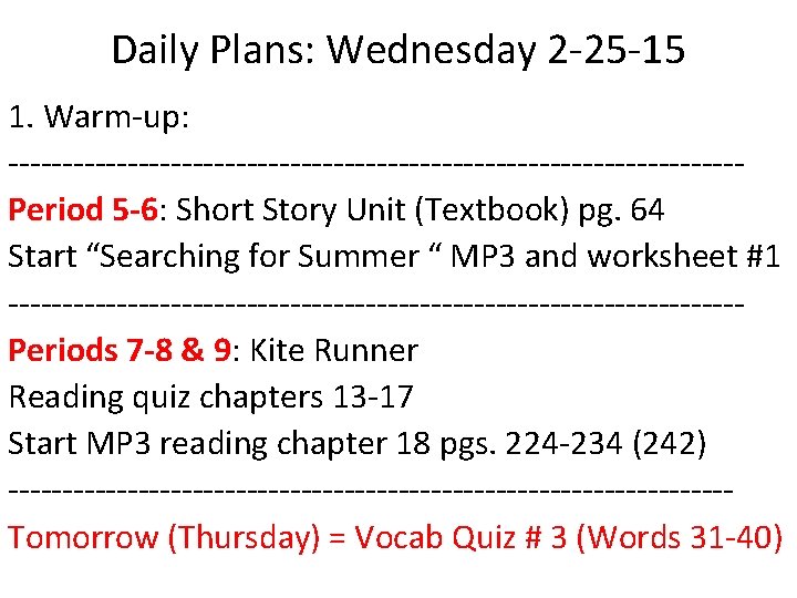 Daily Plans: Wednesday 2 -25 -15 1. Warm-up: ----------------------------------Period 5 -6: Short Story Unit