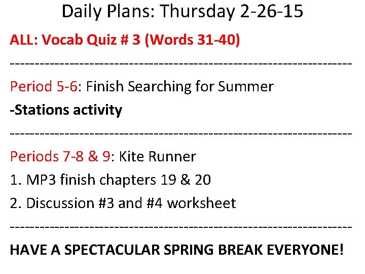 Daily Plans: Thursday 2 -26 -15 ALL: Vocab Quiz # 3 (Words 31 -40)