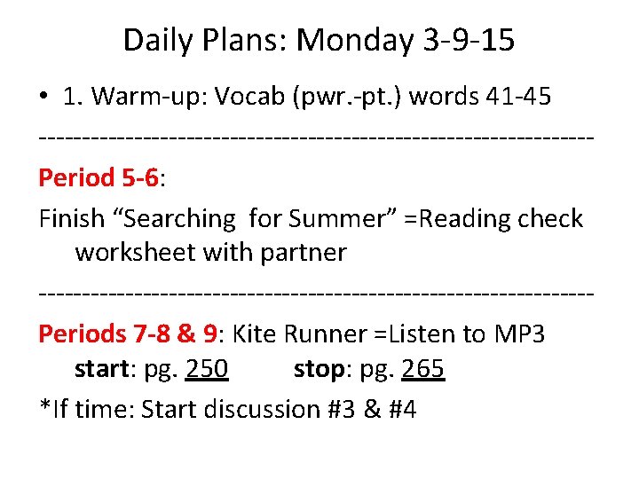 Daily Plans: Monday 3 -9 -15 • 1. Warm-up: Vocab (pwr. -pt. ) words