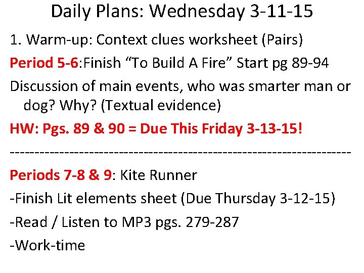 Daily Plans: Wednesday 3 -11 -15 1. Warm-up: Context clues worksheet (Pairs) Period 5