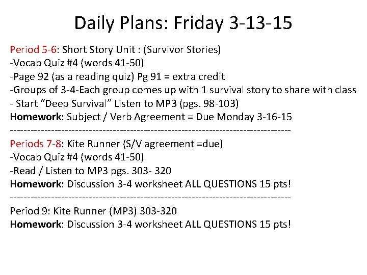 Daily Plans: Friday 3 -13 -15 Period 5 -6: Short Story Unit : (Survivor