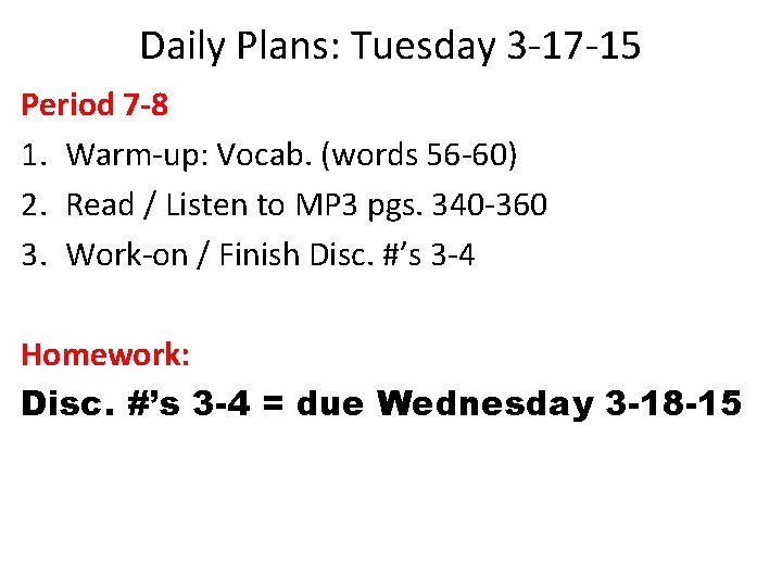 Daily Plans: Tuesday 3 -17 -15 Period 7 -8 1. Warm-up: Vocab. (words 56