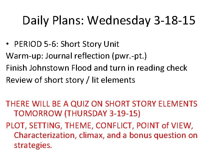 Daily Plans: Wednesday 3 -18 -15 • PERIOD 5 -6: Short Story Unit Warm-up: