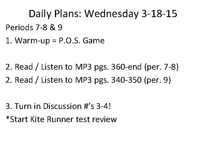 Daily Plans: Wednesday 3 -18 -15 Periods 7 -8 & 9 1. Warm-up =