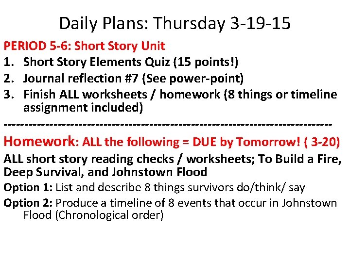 Daily Plans: Thursday 3 -19 -15 PERIOD 5 -6: Short Story Unit 1. Short