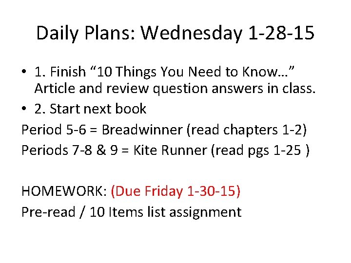 Daily Plans: Wednesday 1 -28 -15 • 1. Finish “ 10 Things You Need