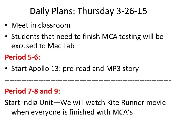 Daily Plans: Thursday 3 -26 -15 • Meet in classroom • Students that need