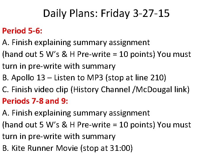 Daily Plans: Friday 3 -27 -15 Period 5 -6: A. Finish explaining summary assignment