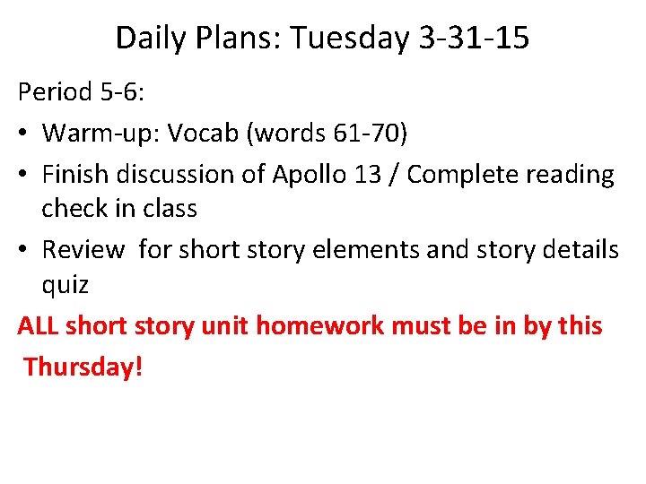 Daily Plans: Tuesday 3 -31 -15 Period 5 -6: • Warm-up: Vocab (words 61