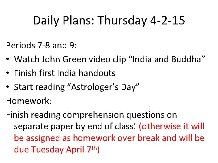 Daily Plans: Thursday 4 -2 -15 Periods 7 -8 and 9: • Watch John