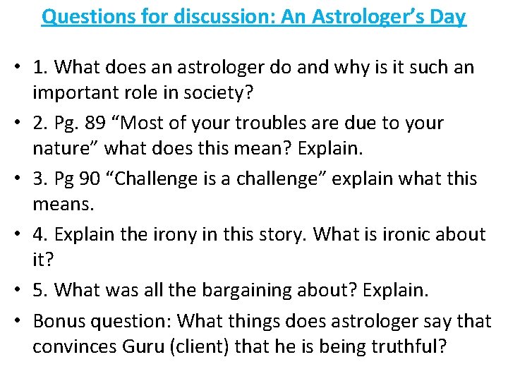Questions for discussion: An Astrologer’s Day • 1. What does an astrologer do and