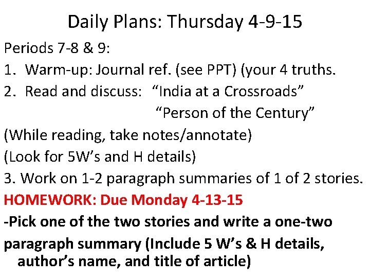 Daily Plans: Thursday 4 -9 -15 Periods 7 -8 & 9: 1. Warm-up: Journal