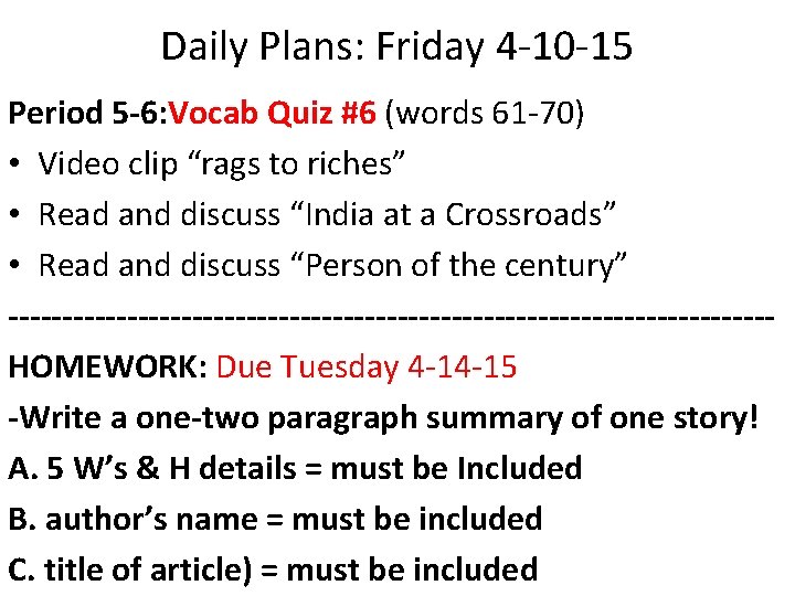 Daily Plans: Friday 4 -10 -15 Period 5 -6: Vocab Quiz #6 (words 61