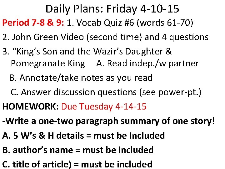 Daily Plans: Friday 4 -10 -15 Period 7 -8 & 9: 1. Vocab Quiz