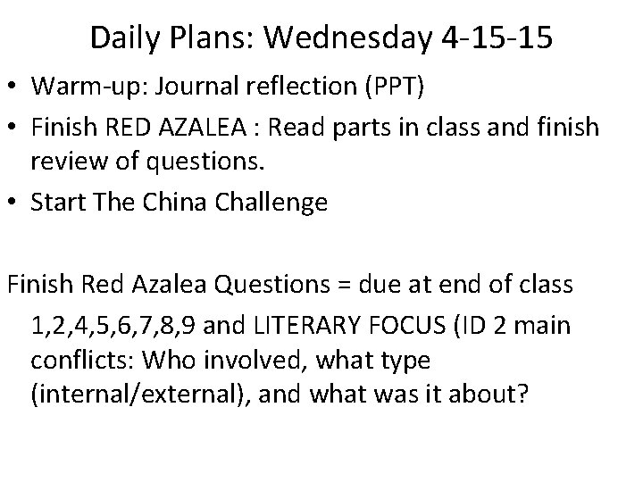 Daily Plans: Wednesday 4 -15 -15 • Warm-up: Journal reflection (PPT) • Finish RED