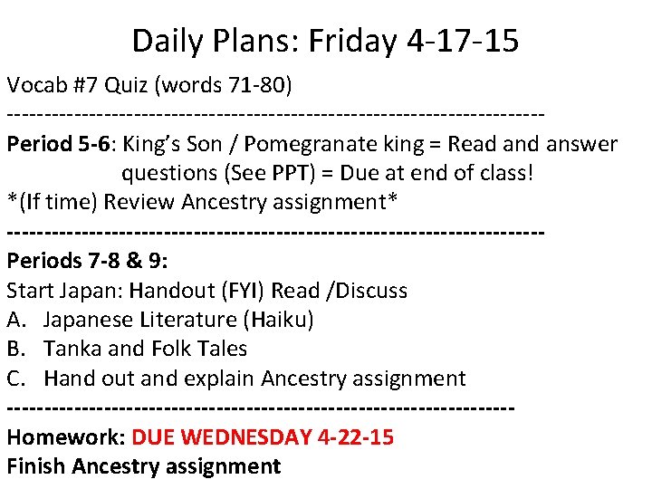 Daily Plans: Friday 4 -17 -15 Vocab #7 Quiz (words 71 -80) ------------------------------------Period 5