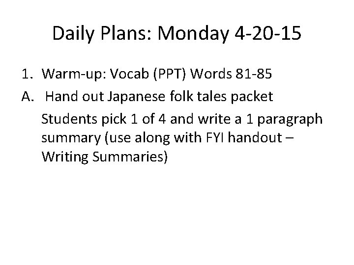 Daily Plans: Monday 4 -20 -15 1. Warm-up: Vocab (PPT) Words 81 -85 A.