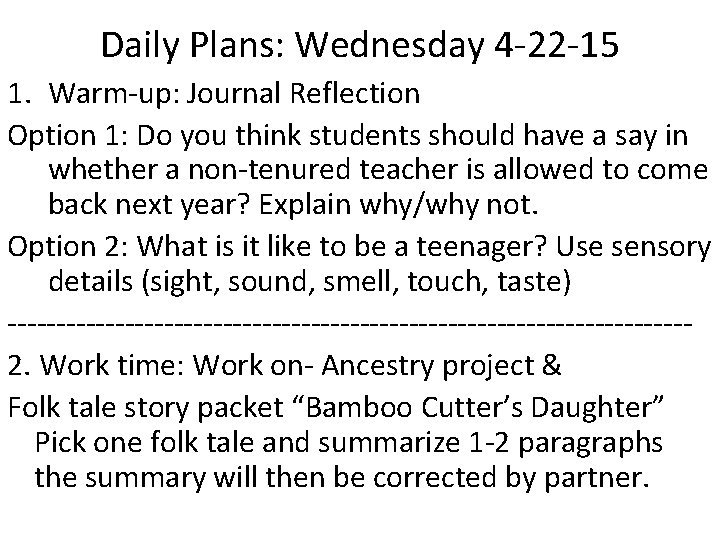 Daily Plans: Wednesday 4 -22 -15 1. Warm-up: Journal Reflection Option 1: Do you