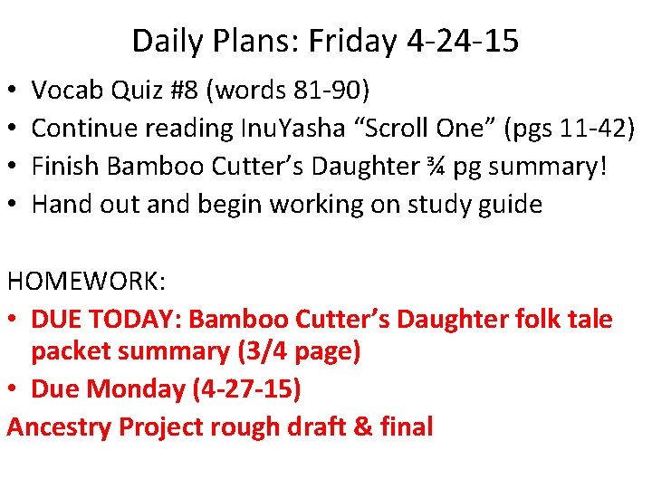 Daily Plans: Friday 4 -24 -15 • • Vocab Quiz #8 (words 81 -90)