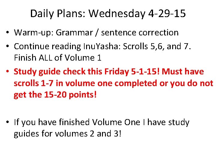 Daily Plans: Wednesday 4 -29 -15 • Warm-up: Grammar / sentence correction • Continue