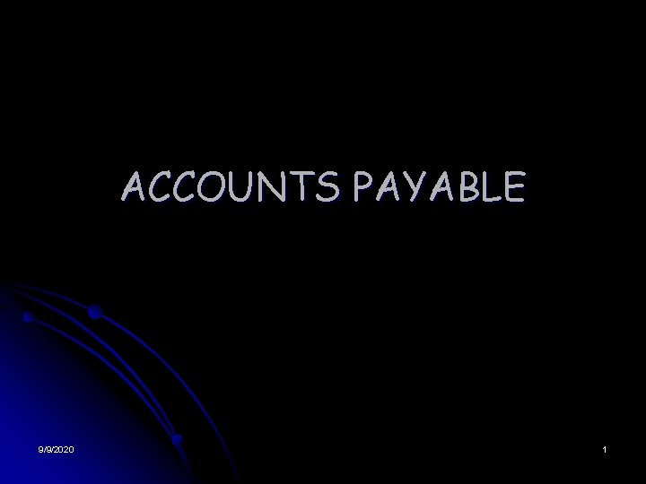 ACCOUNTS PAYABLE 9/9/2020 1 