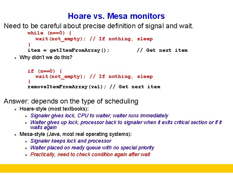 Hoare vs. Mesa monitors Need to be careful about precise definition of signal and