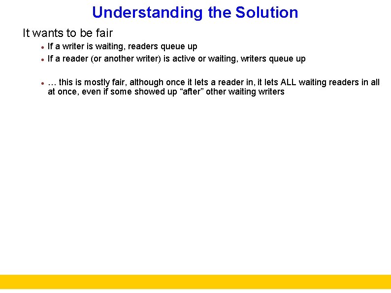 Understanding the Solution It wants to be fair If a writer is waiting, readers