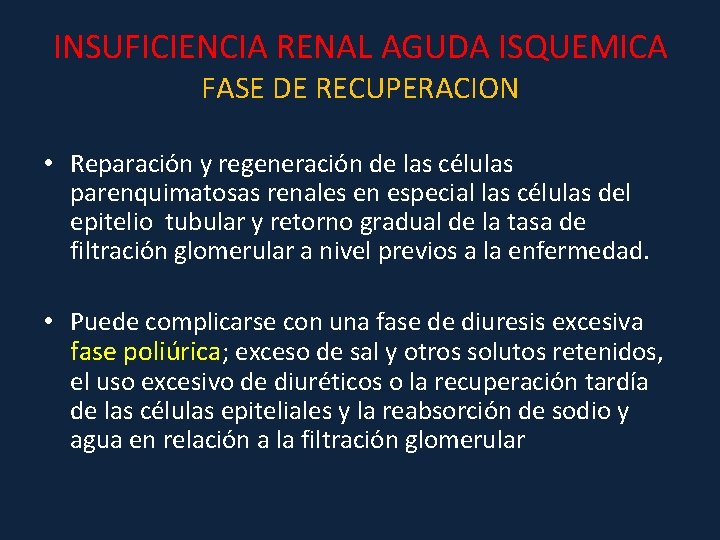 INSUFICIENCIA RENAL AGUDA ISQUEMICA FASE DE RECUPERACION • Reparación y regeneración de las células