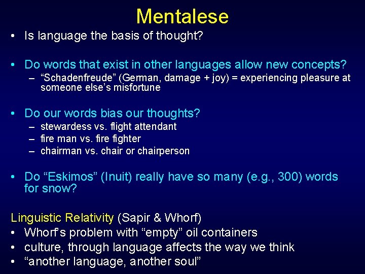 Mentalese • Is language the basis of thought? • Do words that exist in Mentalese • Is language the basis of thought? • Do words that exist in