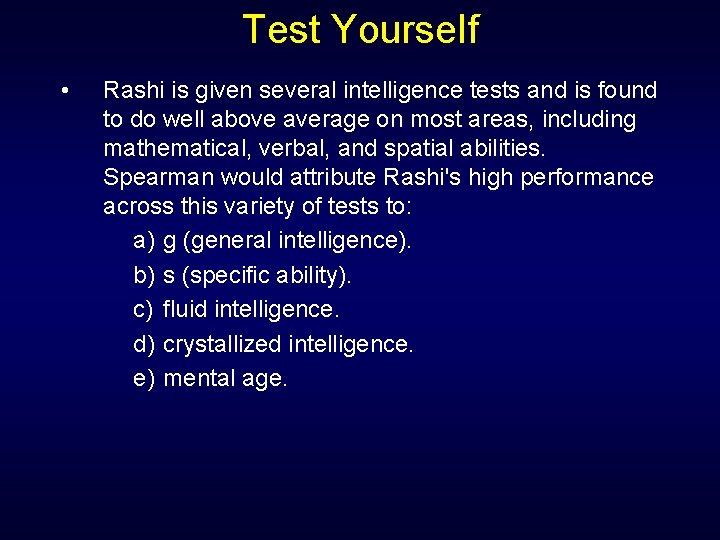 Test Yourself • Rashi is given several intelligence tests and is found to do Test Yourself • Rashi is given several intelligence tests and is found to do
