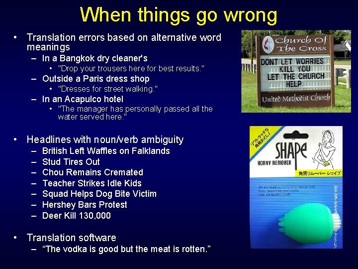 When things go wrong • Translation errors based on alternative word meanings – In When things go wrong • Translation errors based on alternative word meanings – In