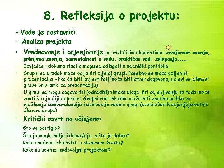 8. Refleksija o projektu: - Vode je nastavnici - Analiza projekta • Vrednovanje i