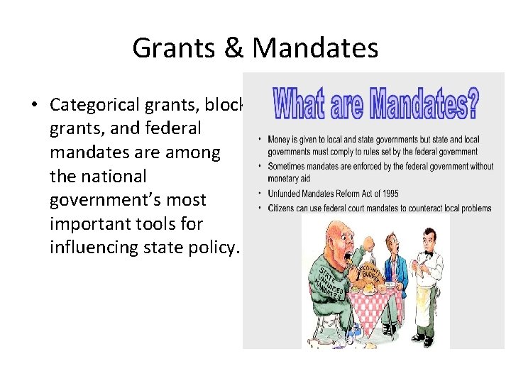 Grants & Mandates • Categorical grants, block grants, and federal mandates are among the