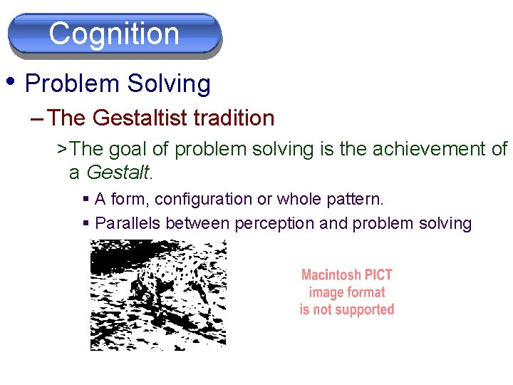 Cognition • Problem Solving – The Gestaltist tradition > The goal of problem solving