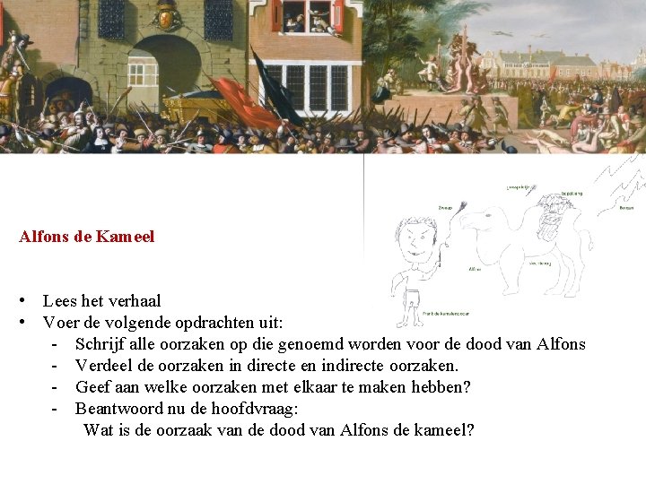 Alfons de Kameel • Lees het verhaal • Voer de volgende opdrachten uit: -