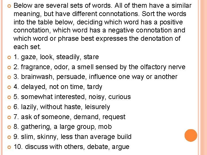 Below are several sets of words. All of them have a similar meaning, but