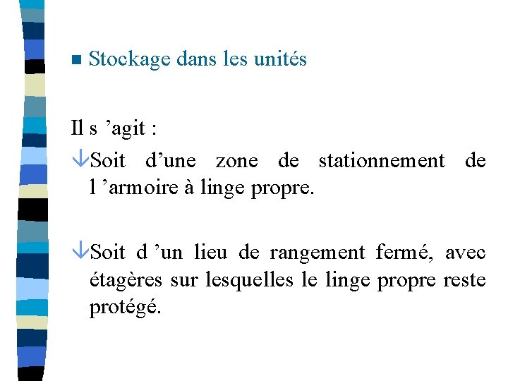 n Stockage dans les unités Il s ’agit : âSoit d’une zone de stationnement