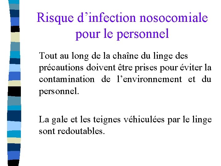 Risque d’infection nosocomiale pour le personnel Tout au long de la chaîne du linge