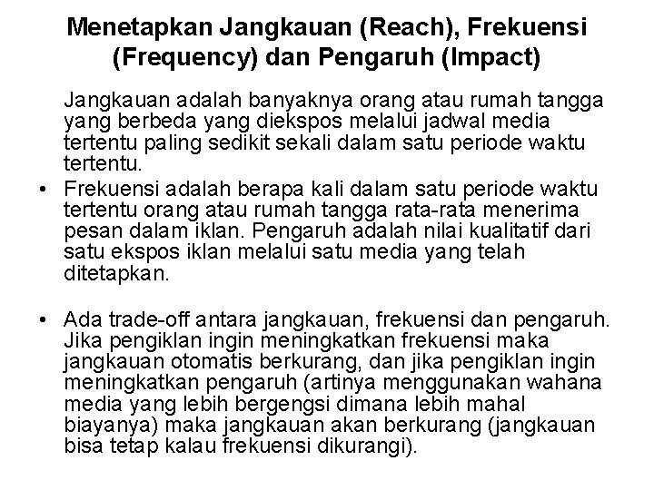 Menetapkan Jangkauan (Reach), Frekuensi (Frequency) dan Pengaruh (Impact) Jangkauan adalah banyaknya orang atau rumah