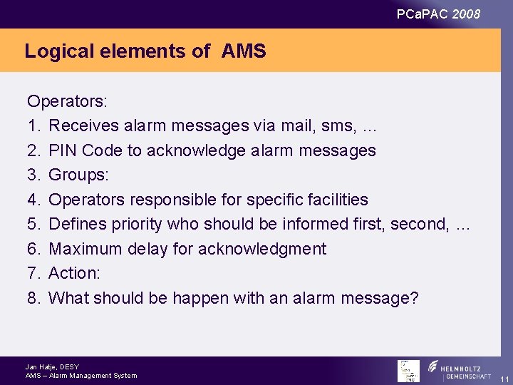 PCa. PAC 2008 Logical elements of AMS Operators: 1. Receives alarm messages via mail,