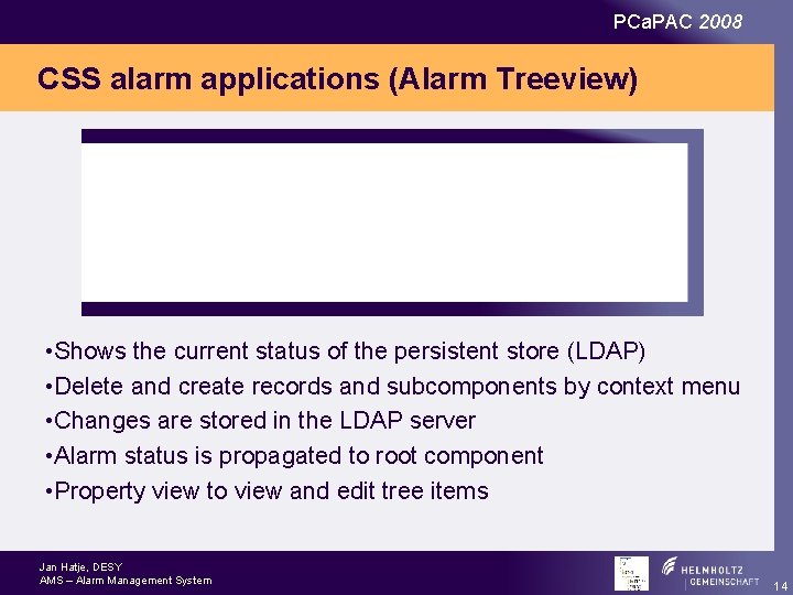 PCa. PAC 2008 CSS alarm applications (Alarm Treeview) • Shows the current status of